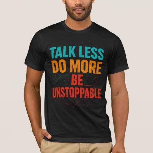 T-shirt Conception de citation Talk Less Do More • Soyez i (Devant)