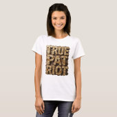 T-shirt Conception de déclaration de VRAI PATRIOTE en or W (Devant entier)