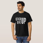 T-shirt Conception de devis motivant "N'abandonnez jamais" (Devant entier)