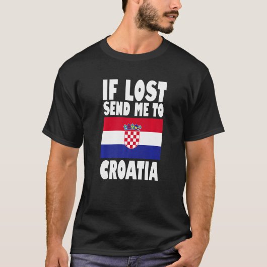 T-shirt Conception de drapeau croate Si perdu envoyez-moi (Devant)
