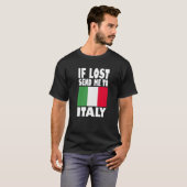 T-shirt Conception de drapeau italien Si perdu envoyez-mo (Devant entier)