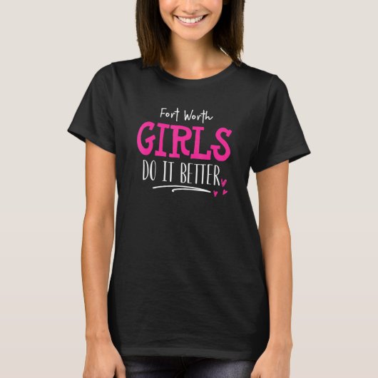 T-shirt Conception De Filles Fort Worth - Nous Le Faisons (Devant)