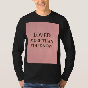 T-shirt Conception de foi aimée plus que vous ne le savez