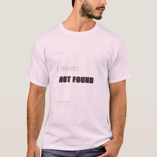 T-shirt Conception de l'erreur système de sujet non trouvé (Devant)