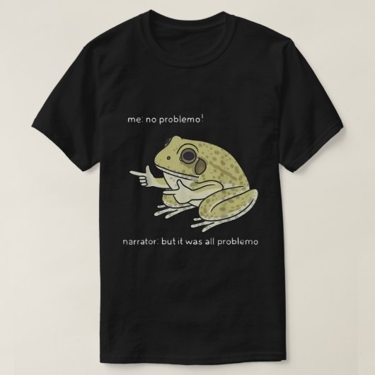 T-shirt Conception de mème de grenouille drôle Pas de Prob (Design devant)