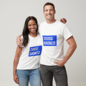 T-shirt Conception de message positif Choisir la gentilles (Unisexe)