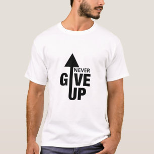 T-shirt Conception de motivation Ne jamais abandonner