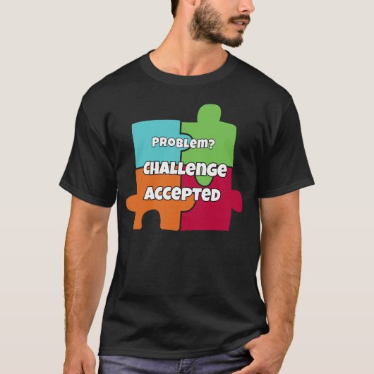 T-shirt Conception de motivation Problème ? Défi Accepté (Devant)