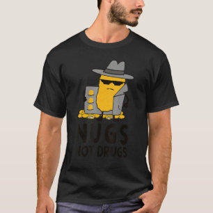 T-shirt Conception de nuggets de poulet Nugs Not Drugs