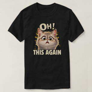 T-shirt Conception de réaction de chat drôle Oh encore une