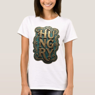 T-shirt Conception de slogan HUNGRY Or Propre