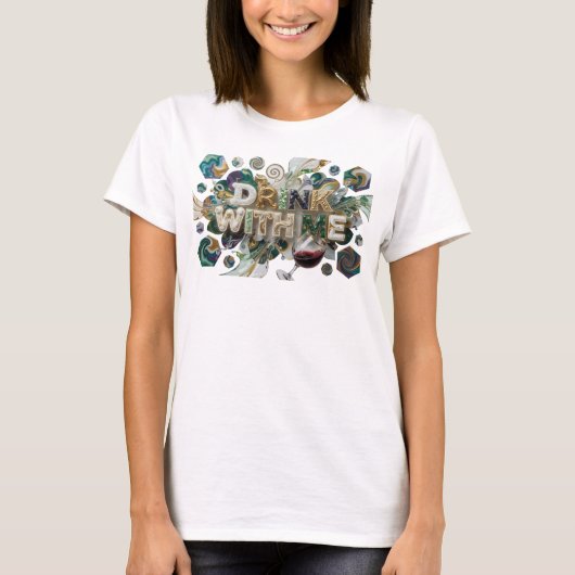 T-shirt Conception de texte DRINK WITH ME de couleur fraîc (Devant)