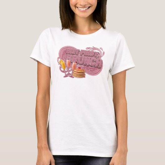 T-shirt Conception de texte Rose frappant MAIS D'ABORD BRU (Devant)