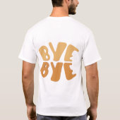 T-shirt Conception de typographie gras Bye Bye. (Dos)