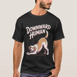 T-shirt Conception de yoga de chien drôle humain vers le b