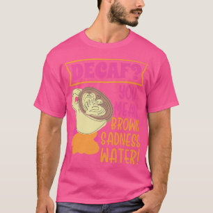T-shirt Conception d'eau de tristesse marron décaféiné Caf