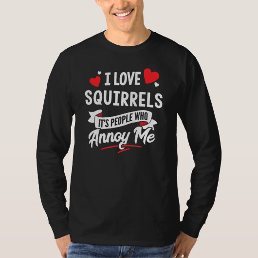 T-shirt Conception d'écureuils - I Love Squirrels (Devant)