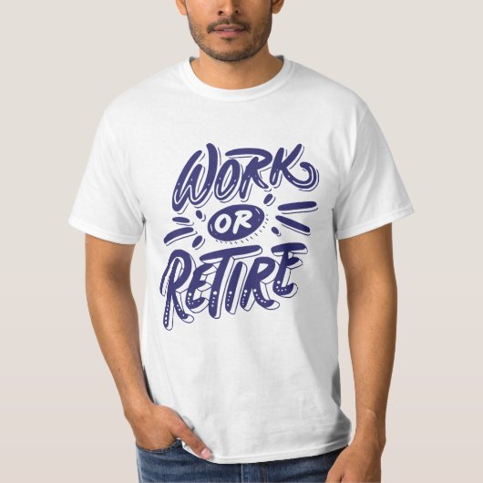 T-shirt Conception d'impression de devis "Travail ou retra (Devant)
