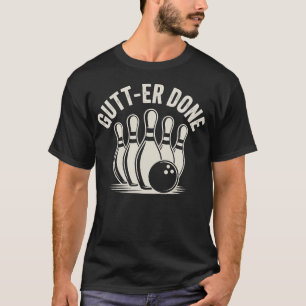 T-shirt Conception Graphique de Bowling Drôle Gutter-Done