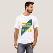 T-shirt Conception Graphique Sois Courageux avec des Lettr (Devant entier)