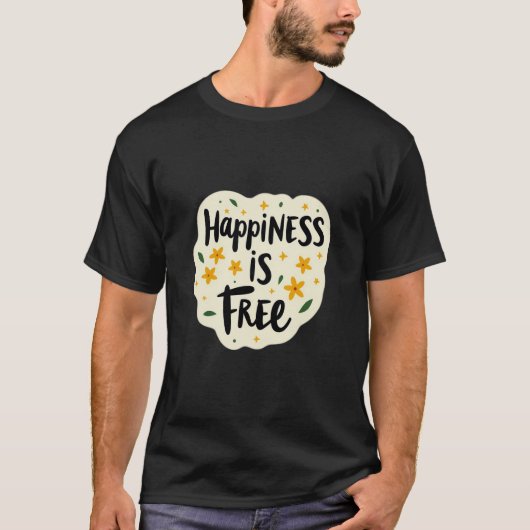 T-shirt conception « Le bonheur est gratuit » (Devant)