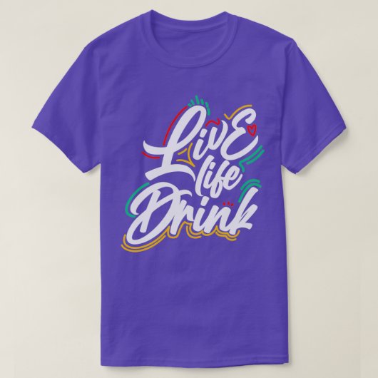 T-shirt Conception Live Life Drink (Design devant)