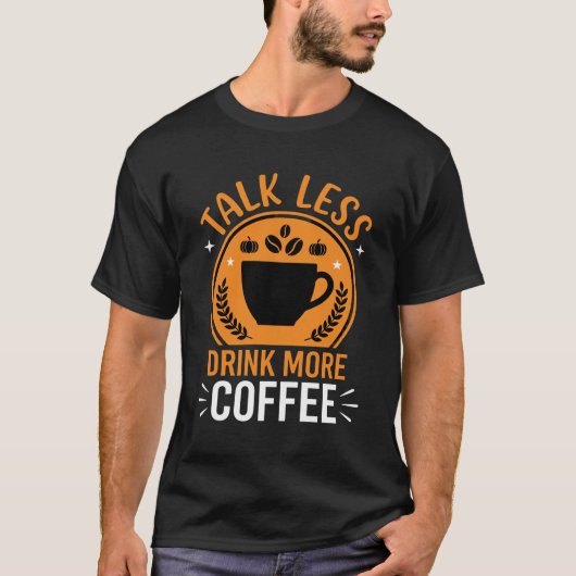T-shirt Conception vectorielle de boire plus de café et pa (Devant)