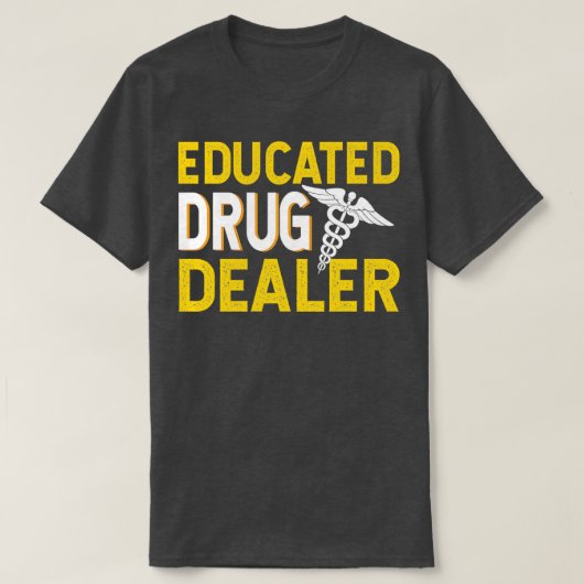 T-shirt Concessionnaire de drogue instruit 1 (Design devant)