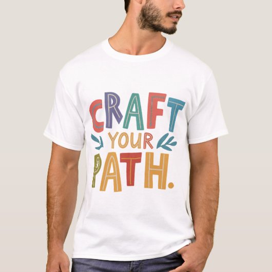 T-shirt Concevez votre chemin (Devant)