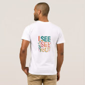 T-shirt conçu comme "Je te vois". (Dos entier)