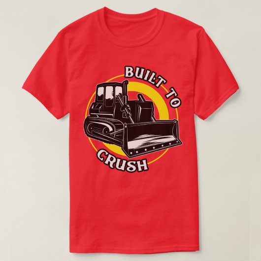 T-shirt Conçu Pour Écraser Le Buldozer (Design devant)