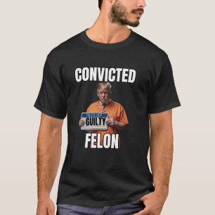 T-shirt Condamné Felon Trump Gulity Je Vais voter pour lui