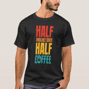 T-shirt Conducteur D'Ambulance Pour Café
