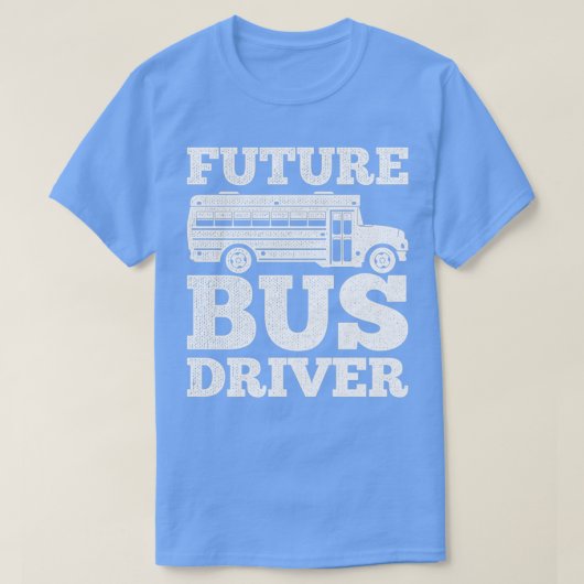T-shirt Conducteur de bus mignon Conception Devis Futur Bu (Design devant)