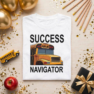 T-shirt Conducteur de bus scolaire Success Navigator