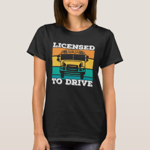 T-shirt Conducteur De Bus Scolaire Vintage Autorisé À Cond