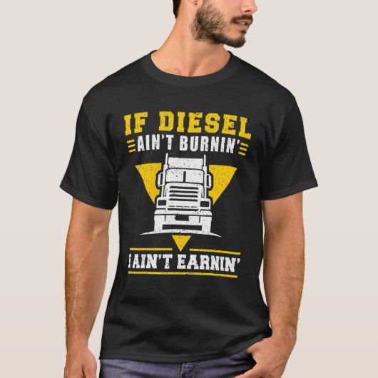 T-shirt Conducteur De Camion Si Diesel Aint Burnin I Aint (Devant)