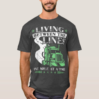 T-shirt Conducteur De Camion Vivant Entre Les Lignes, Tru