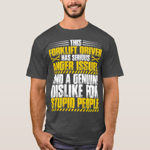 T-shirt Conducteur de chariot élévateur Problèmes de colèr