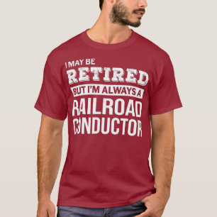 T-shirt Conducteur de chemin de fer retraité cadeau amusan