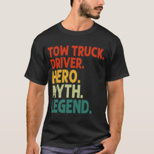 T-shirt Conducteur de dépanneuse Héros Mythe Légende Vinta