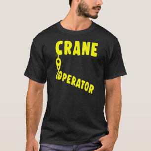 T-shirt Conducteur de grue Équipement lourd Conducteur Con