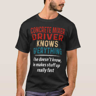 T-shirt Conducteur De Mélangeur De Béton Connaît Tout