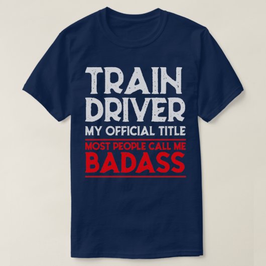 T-shirt Conducteur de train Badass (Design devant)