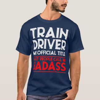 T-shirt Conducteur de train Badass