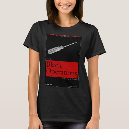 T-shirt Conducting Black Operations in the Corp IT Theatre (Devant)