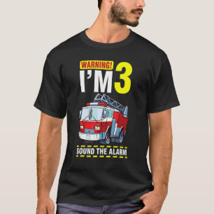 T-shirt Conduire le camion d'incendie Avertissement J'ai 3