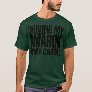 T-shirt Conduire mon Amarok est mon cardioTShirt