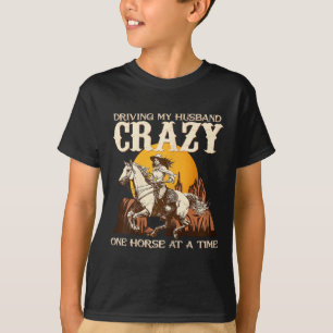 T-shirt Conduire Mon Mari Fou Un Cheval À La Fois Je Suis