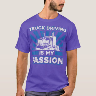 T-shirt Conduite De Camion Est Ma Passion - Drôle Grand Ca